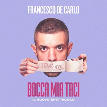 BOCCA MIA TACI - Francesco de Carlo BOCCA MIA TACI - Francesco de Carlo