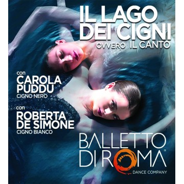 Il lago dei cigni, ovvero IL CANTO - Balletto di Roma Il lago dei cigni, ovvero IL CANTO - Balletto di Roma