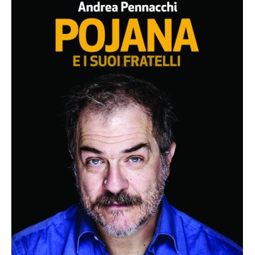Andrea Pennacchi - Pojana e i suoi fratelli Andrea Pennacchi - Pojana e i suoi fratelli