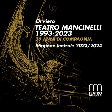 Abbonamento 13 spettacoli - Teatro Mancinelli Stagione 2023/2024 Abbonamento 13 spettacoli - Teatro Mancinelli Stagione 2023/2024
