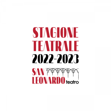 Abbonamento 8 Spettacoli Stagione Teatrale 22/23 Abbonamento 8 Spettacoli Stagione Teatrale 22/23
