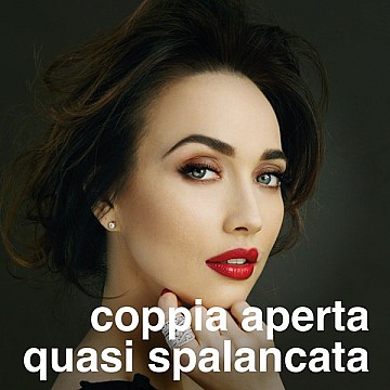 Coppia Aperta, quasi spalancata