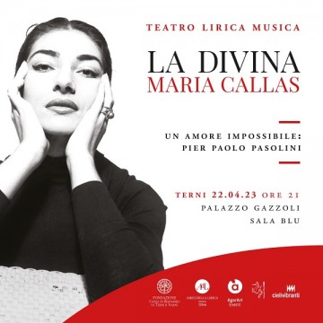 La Divina Maria Callas - Un amore impossibile: Pier Paolo Pasolini - Terni 2023 La Divina Maria Callas - Un amore impossibile: Pier Paolo Pasolini - Terni 2023