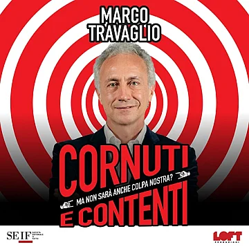 MARCO TRAVAGLIO - Cornuti e contenti