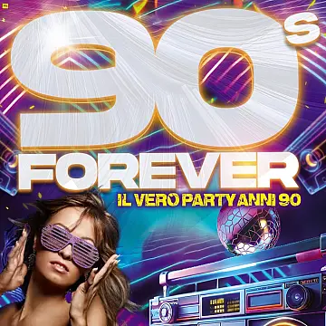 90's Forever - Il vero party anni '90