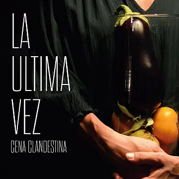 La Ultima Vez - Cena clandestina