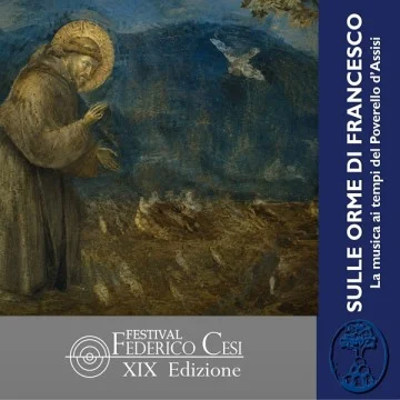 SULLE ORME DI FRANCESCO - La Musica ai tempi del Poverello d'Assisi