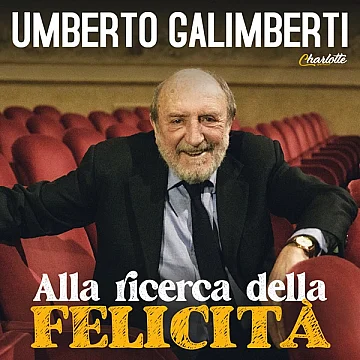 Umberto Galimberti - Alla ricerca della felicità