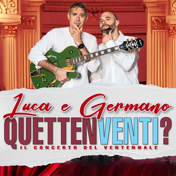 QuettenVenti? - Il concerto del Ventennale - Luca e Germano QuettenVenti? - Il concerto del Ventennale - Luca e Germano