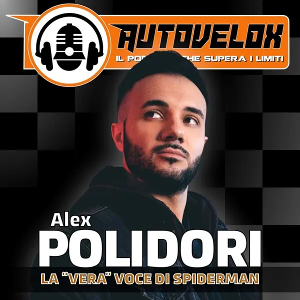 Alex Polidori, la vera voce di Spiderman - Autovelox Live Podcast - Stagione 3 Alex Polidori, la vera voce di Spiderman - Autovelox Live Podcast - Stagione 3