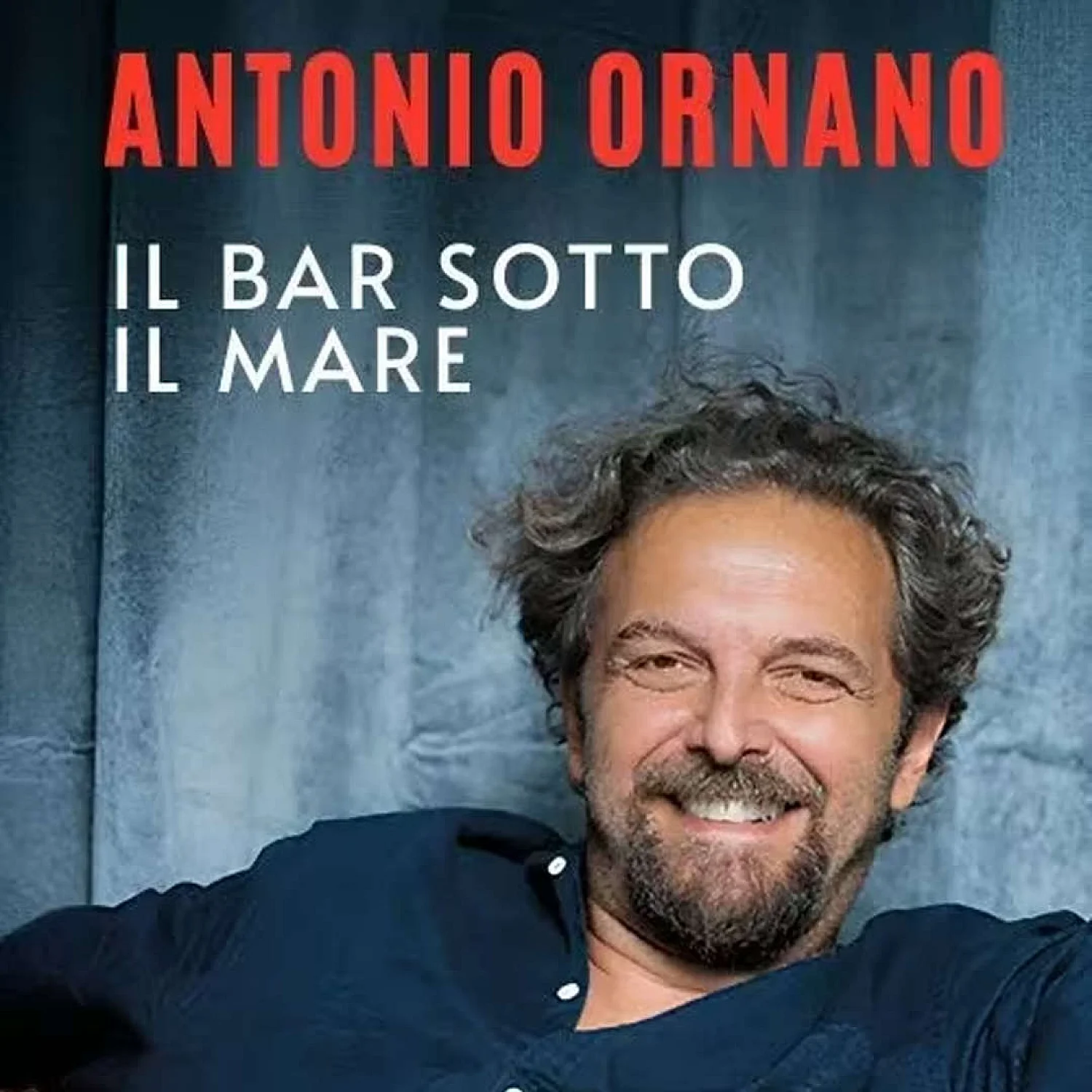 Antonio Ornano - Il bar sotto il Mare Antonio Ornano - Il bar sotto il Mare