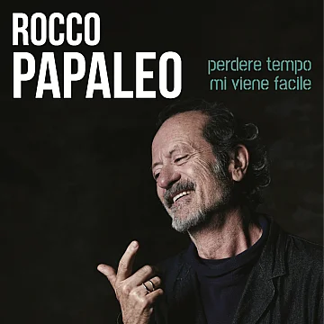 Rocco Papaleo - Perdere tempo mi viene facile